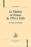 Le théâtre en France de 1791 à 1828