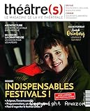 Théâtre(s), n° 34 - été 2023 - Dossier : indispensables festivals!