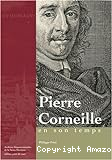 Pierre Corneille en son temps