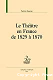 Le théâtre en France de 1829 à 1870