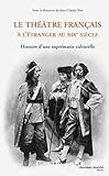 Le théâtre français à l'étranger au XIXe siècle