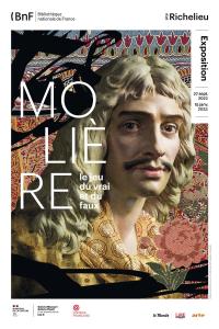 EXPOSITION HORS LES MURS. MOLIÈRE, LE JEU DU VRAI ET DU FAUX